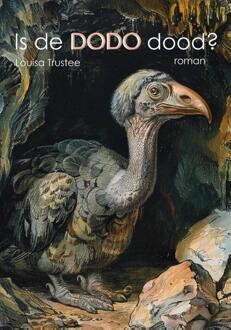 Is de dodo dood? -  Louise Trustee (ISBN: 9789085485292)