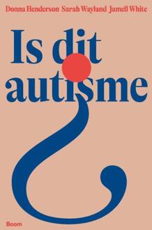 Is dit autisme? -  Donna Henderson, Jamell White, Sarah Wayland (ISBN: 9789024465804)