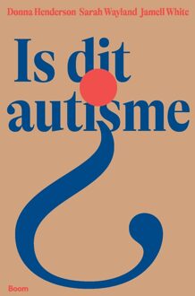 Is dit autisme? -  Donna Henderson, Jamell White, Sarah Wayland (ISBN: 9789024465811)