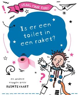 Is Er Een Toilet In Een Raket? - Vraag Maar Raak! - Clive Gifford