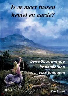 Is er meer tussen hemel en aarde? -  Dré Aukes (ISBN: 9789464895445)