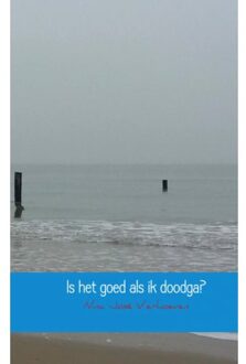 Is het goed als ik doodga? - Boek Nina José Verhoeven (9402116362)