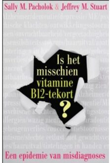 Is het misschien vitamine B12 tekort? - Boek Sally M. Pacholok (9020204904)