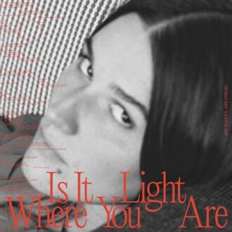 Is It Light Where You Are - Art School Girlfriend