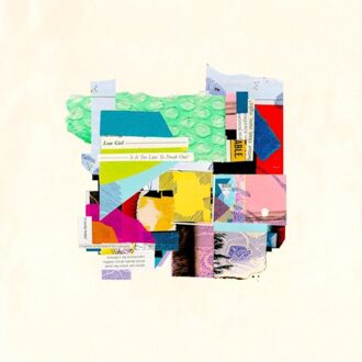 Is It Too Late To Freak Out? - Low Girl