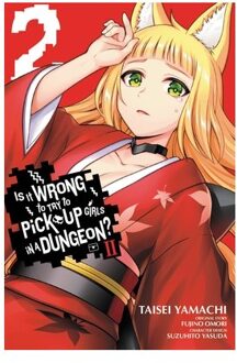 Is It Wrong To Try To Pick Up Girls In A Dungeon? Ii, Vol. 2 (Manga) - Is It Wrong To Try To Pick Up - Brandon Bovia