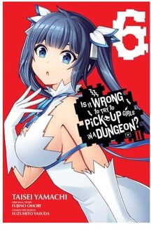 Is It Wrong To Try To Pick Up Girls In A Dungeon? Ii, Vol. 6 (Manga) - Brandon Bovia