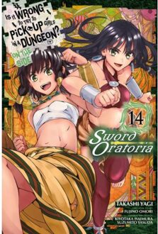 Is It Wrong To Try To Pick Up Girls In A Dungeon? On The Side: Sword Oratoria, Vol. 14 - Omori, Fujino