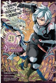 Is It Wrong To Try To Pick Up Girls In A Dungeon? On The Side: Sword Oratoria, Vol. 21 (Manga) - Fujino Omori