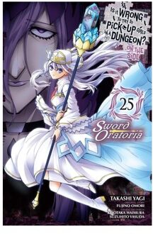 Is It Wrong To Try To Pick Up Girls In A Dungeon? On The Side: Sword Oratoria, Vol. 25 (Manga) - Fujino Omori