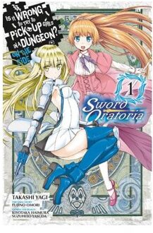 Is It Wrong to Try to Pick Up Girls in a Dungeon? Sword Oratoria, Vol. 1 (manga)