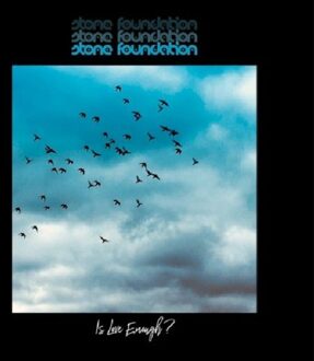 Is Love Enough? - Stone Foundation