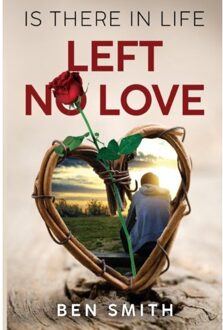 Is There In Life Left No Love - Smith, Ben