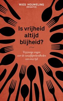 Is vrijheid altijd blijheid? - eBook Wies Houweling (9043529427)