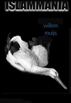 Islammania - Boek Willem Muijs (9402148116)