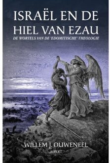 Israël En De Hiel Van Ezau - Willem J. Ouweneel