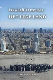Israël/Palestina - Het lege land -  Geert Benedictus (ISBN: 9789403769417)