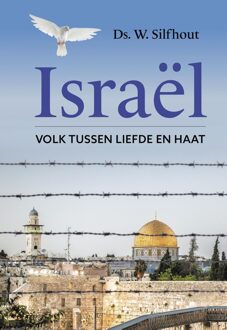 Israël: volk tussen liefde en haat - W. Silfhout - ebook