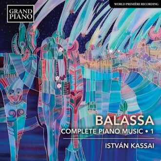 István Kassai - Balassa: Complete Piano Music CD