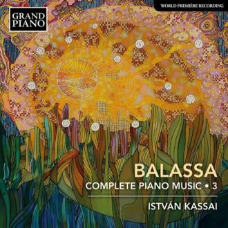 István Kassai - Balassa: Complete Piano Music CD