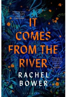 It Comes From The River - Rachel Bower