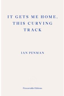 It Gets Me Home, This Curving Track - Ian Penman