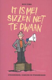 It is mei sizzen net te dwaan - Boek Dick Eisma (9070098741)