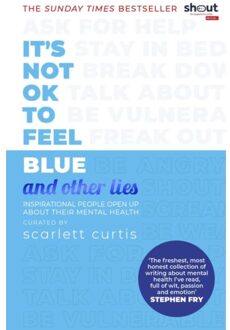 It's Not Ok To Feel Blue (And Other Lies) - And Other Lies - Scarlett Curtis