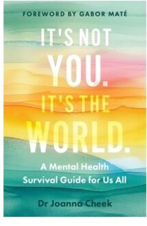 It's Not You, It's The World - Dr Joanna Cheek