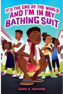 It's The End Of The World And I'm In My Bathing Suit - Justin A. Reynolds