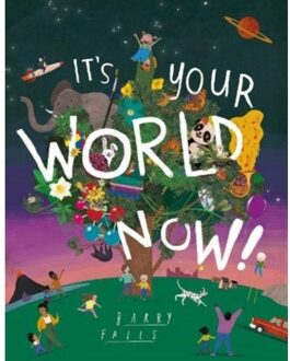 It's Your World Now! - Barry Falls