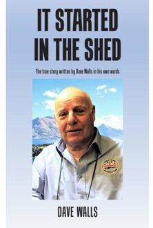 It Started In The Shed - Dave Walls