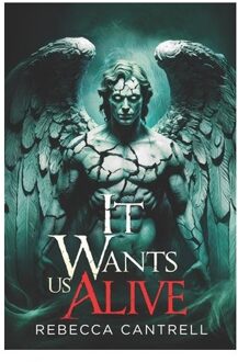 It Wants Us Alive - Rebecca Cantrell