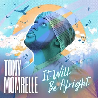 It Will Be Alright - Tony Momrelle