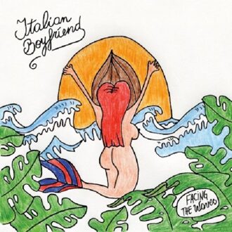 Italian Boyfriend - Facing The Waves