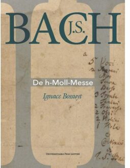 J.S. Bach. De h-Moll-Messe - Boek Ignace Bossuyt (9462700958)