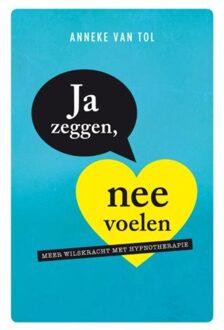 Ja zeggen, nee voelen - Boek Anneke van Tol (9051799241)