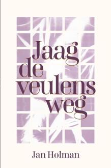 Jaag de veulens weg -  Jan Holman (ISBN: 9789083363349)