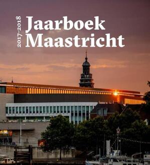 Jaarboek Maastricht / 2017 - 2018 - Jaarboek - (ISBN:9789073447301)