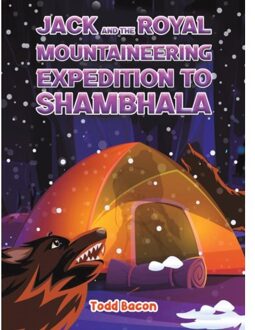 Jack And The Royal Mountaineering Expedition To Shambhala - Bacon, Todd
