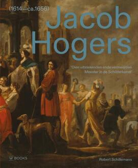Jacob Hogers (1614-ca. 1656) -  Robert Schillemans (ISBN: 9789462587489)