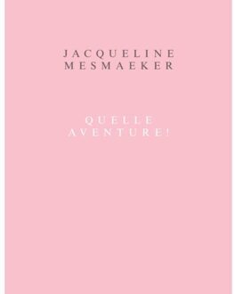 Jacqueline Mesmaeker. Quelle Aventure ! - Luk Lambrecht