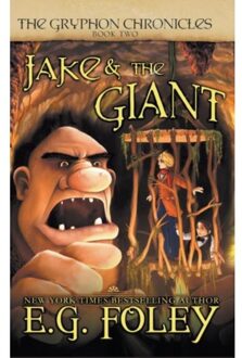 Jake & The Giant (The Gryphon Chronicles, Book 2) - Gryphon Chronicles - E G Foley