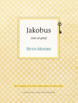 Jakobus / leven uit geloof - Boek Beth Moore (9491844962)