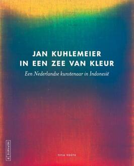 Jan Kuhlemeier In Een Zee Van Kleur - Titia Voute