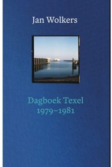 Jan wolkers, dagboek texel 1979-1981 - Jan Wolkers