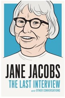 Jane Jacobs: The Last Interview