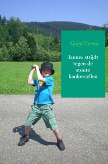 Jannes strijdt tegen de stoute kankercellen - Boek Gretel Geerts (940216829X)