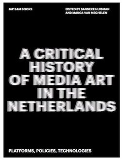 Jap Sam Books A Critical History Of Media Art In The Netherlands