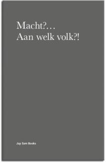 Jap Sam Books Macht?... Aan Welk Volk?! - Boek Jonas Staal (9490322016)